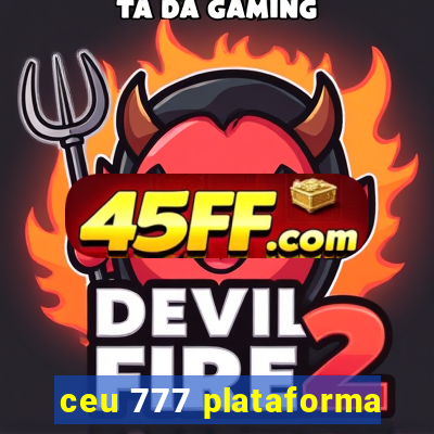 ceu 777 plataforma